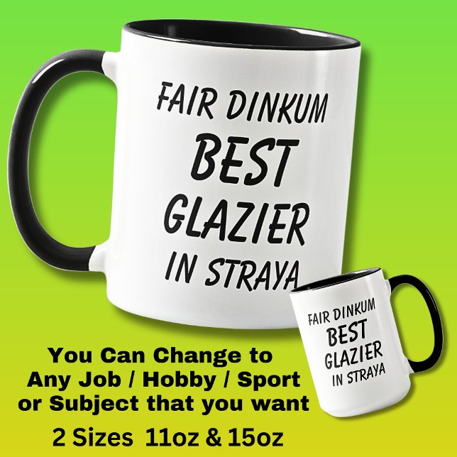 Fair Dinkum BEST GLAZIER in Straya Mug (Creator Uploaded)