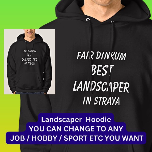 Fair Dinkum BEST LANDSCAPER in Straya Hoodie (Creator Uploaded)