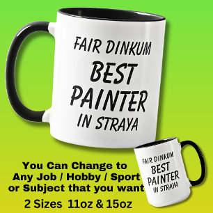 Fair Dinkum BEST PAINTER in Straya Mug
