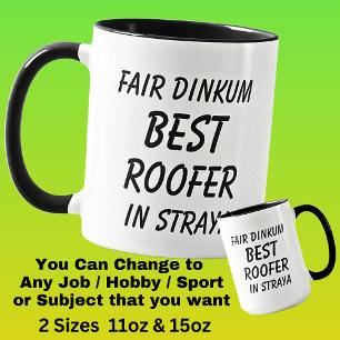 Fair Dinkum BEST ROOFER in Straya Mug