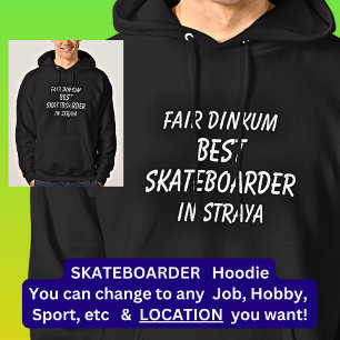 Fair Dinkum BEST SKATEBOARDER in Straya Hoodie