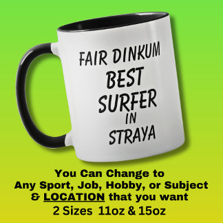 Fair Dinkum BEST SURFER in Straya Mug