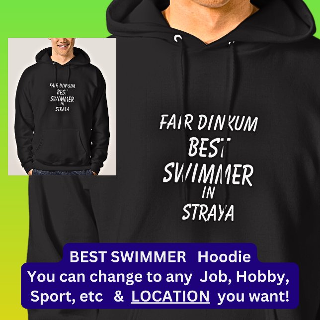 Fair Dinkum BEST SWIMMER in Straya  Hoodie (Creator Uploaded)