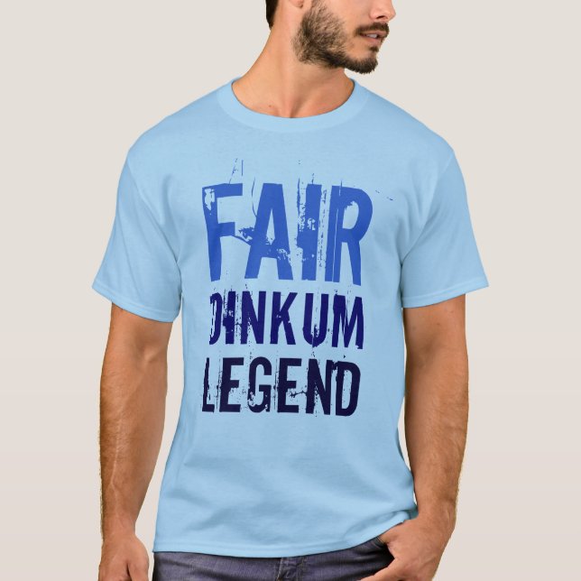 Fair Dinkum Legend T-Shirt (Front)