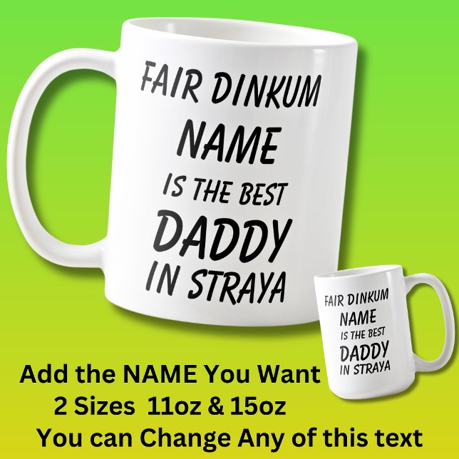 Fair Dinkum NAME BEST DADDY in Straya (Australia) Coffee Mug (Creator Uploaded)