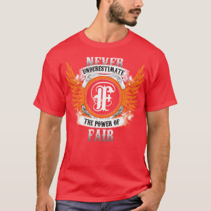 Fair Name Shirt Never Underestimate The Power Of F