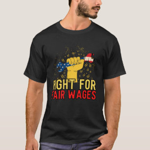 Fair Wages Labor Rights Income Inequality T-Shirt