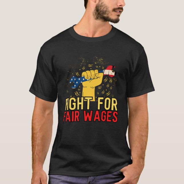 Fair Wages Labor Rights Income Inequality T-Shirt (Front)