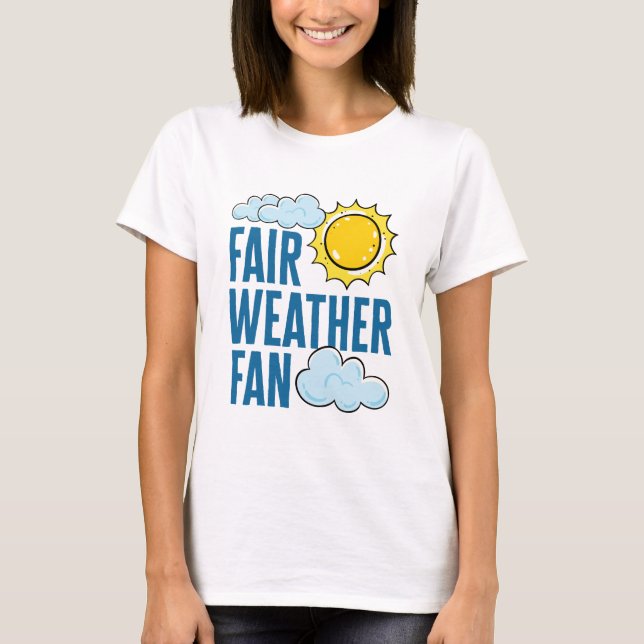 Fair Weather Fan Meteorologist Weatherman T-Shirt (Front)
