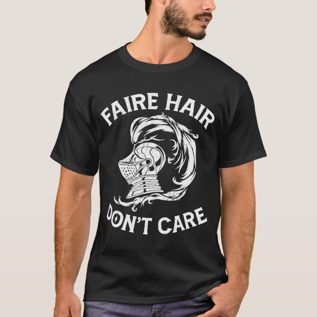 Faire Hair Don't Care Renaissance Festival Noblema T-Shirt (Front)