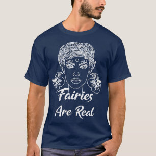 Fairies Are Real White Art Illustration Of Fae Fac T-Shirt