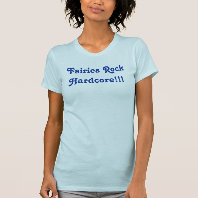 Fairies Rock Hardcore!!! T-Shirt (Front)