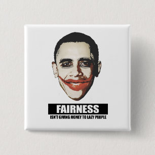 FAIRNESS - ISNT GIVING MONEY TO LAZY PEOPLE 15 CM SQUARE BADGE