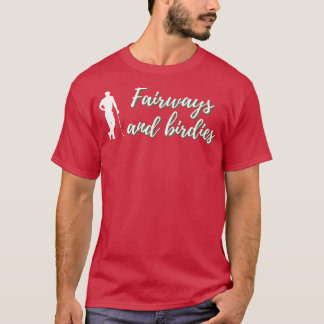 Fairways And Birdies Golf Design T-Shirt