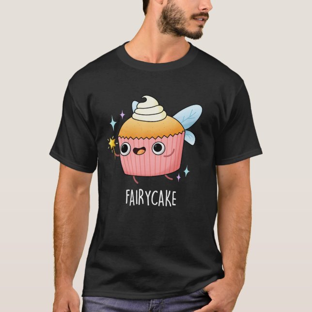 Fairy Cake Funny Cupcake Pun Dark BG T-Shirt (Front)