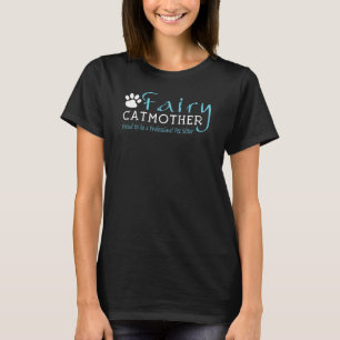Fairy Cat Mother Proud to be a Professional Pet Si T-Shirt