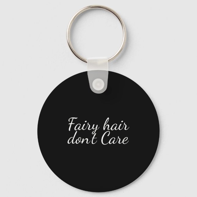 Fairy Hair Dont Care  Key Ring (Front)