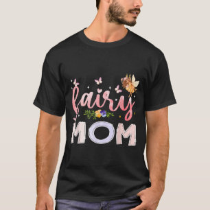 Fairy Mum Magical Floral Birthday Girl Fairytale T-Shirt