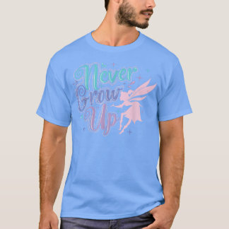 Fairy Never Grow Up T-Shirt