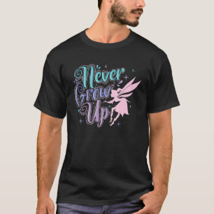 Fairy Never Grow Up T-Shirt