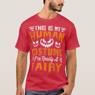 Fairy Party Human Costume Im really a Fairy Funny  T-Shirt