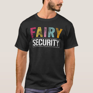 Fairy Security Birthday Family Halloween T-Shirt