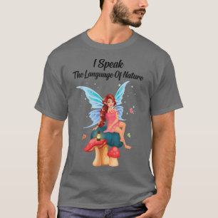 Fairycore I Speak The Language Of Nature Fairies T-Shirt