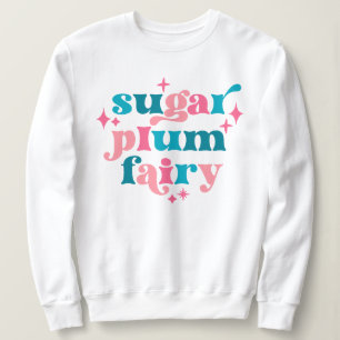 Fairycore Typography Art Sugar Plum Fairy Sweatshirt