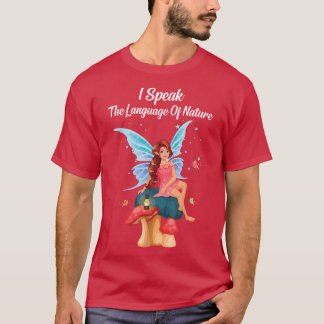 FairycoreI Speak The Language Of NatureFairiesFair T-Shirt