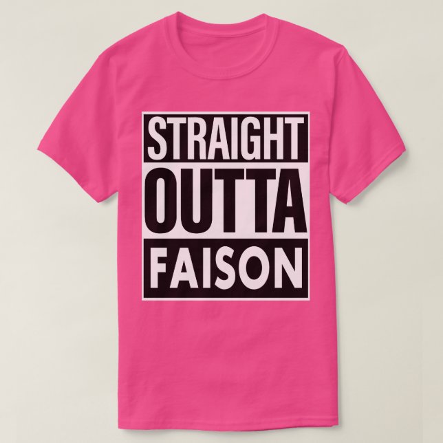 Faison Name Straight Outta Faison T-Shirt (Design Front)