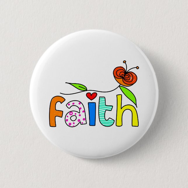 Faith 6 Cm Round Badge (Front)