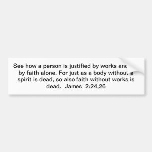 Faith Alone? Bumper Sticker
