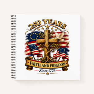 Faith and Freedom 250 Years Patriotic Cross Notebook