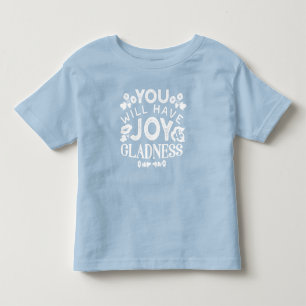 Faith and Happiness – Joy and Gladness Quotes Toddler T-Shirt