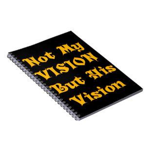 Faith-Based Text Art: Not My Vision But His Vision Notebook