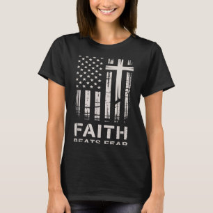 Faith Beats Fear American Flag Christian Cross T-Shirt
