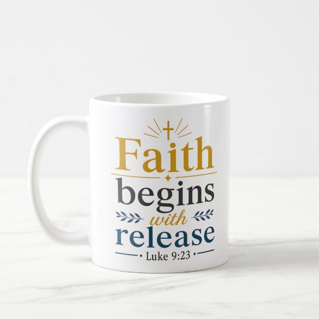 Faith Begins With Release Inspirational Verse Coffee Mug (Left)
