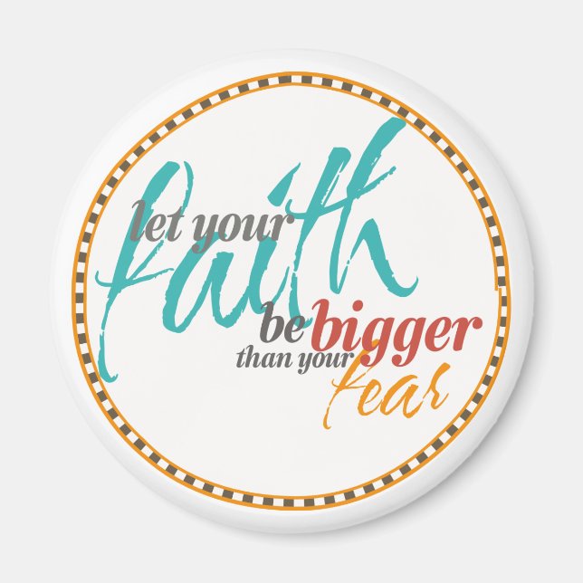 Faith Bigger than your Fear Quote Magnet (Front)