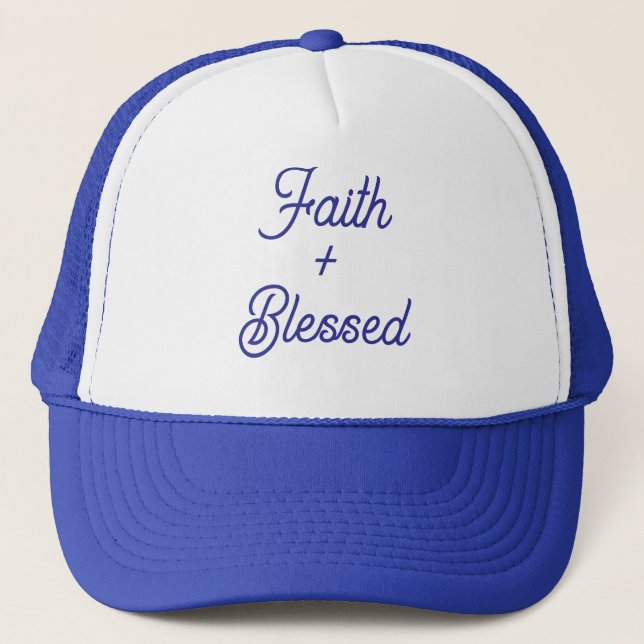 Faith + Blessed Trucker Hat (Front)