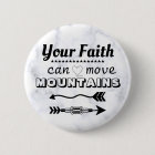 Faith Can Move Mountains Bible Verse Pin Button