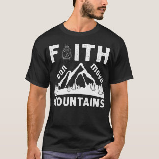 Faith Can Move Mountains Bible Verse T-Shirt