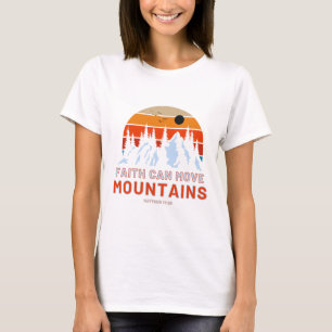 Faith Can Move Mountains Bible Woman's T-Shirt