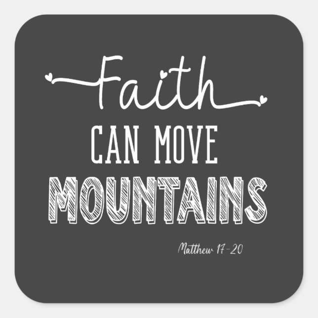 Faith Can Move Mountains Black and White Design  Square Sticker (Front)