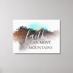 FAITH CAN MOVE MOUNTAINS CANVAS PRINT