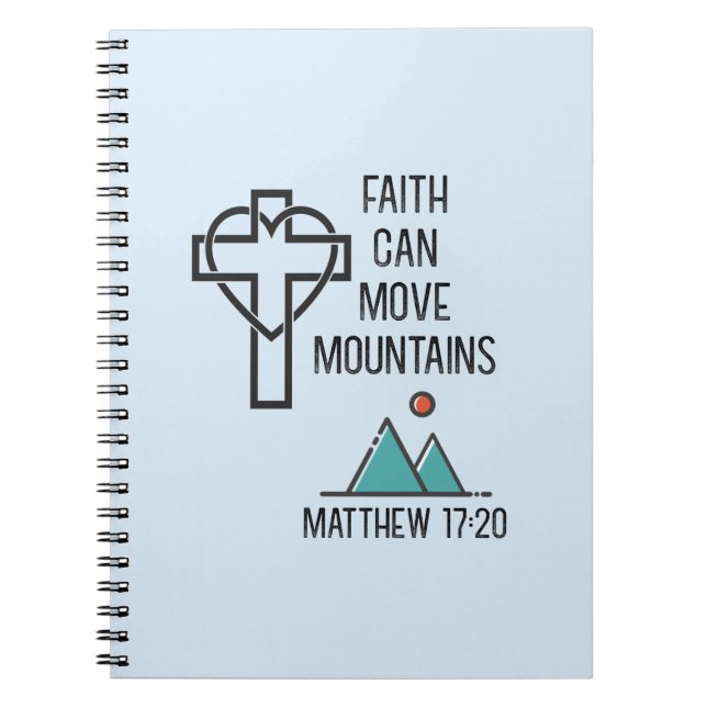 Faith Can Move Mountains Christian Bible Quote Notebook (Front)