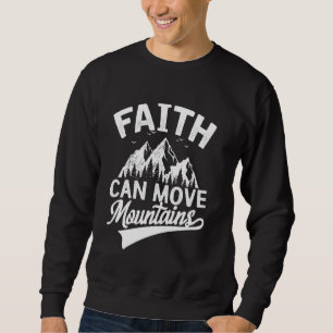 Faith Can Move Mountains Christian Bible Verse Rel Sweatshirt