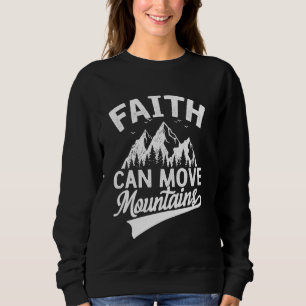 Faith Can Move Mountains Christian Bible Verse Rel Sweatshirt