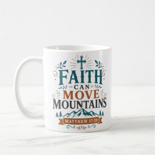 Faith Can Move Mountains Christian Biblical Quote Coffee Mug