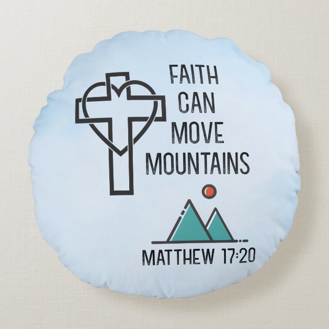 Faith Can Move Mountains Christian Biblical Quote Round Cushion (Front)