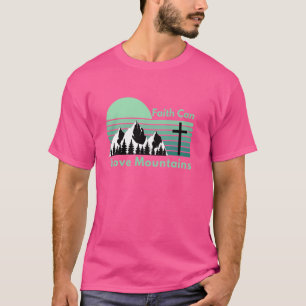 Faith Can Move Mountains Christian Religious Posit T-Shirt